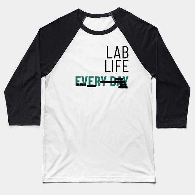 Lab Life Everyday Baseball T-Shirt by Chemis-Tees